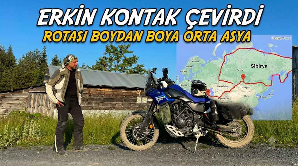 ERKİN KONTAK ÇEVİRDİ ROTASI BOYDAN BOYA ORTA ASYA